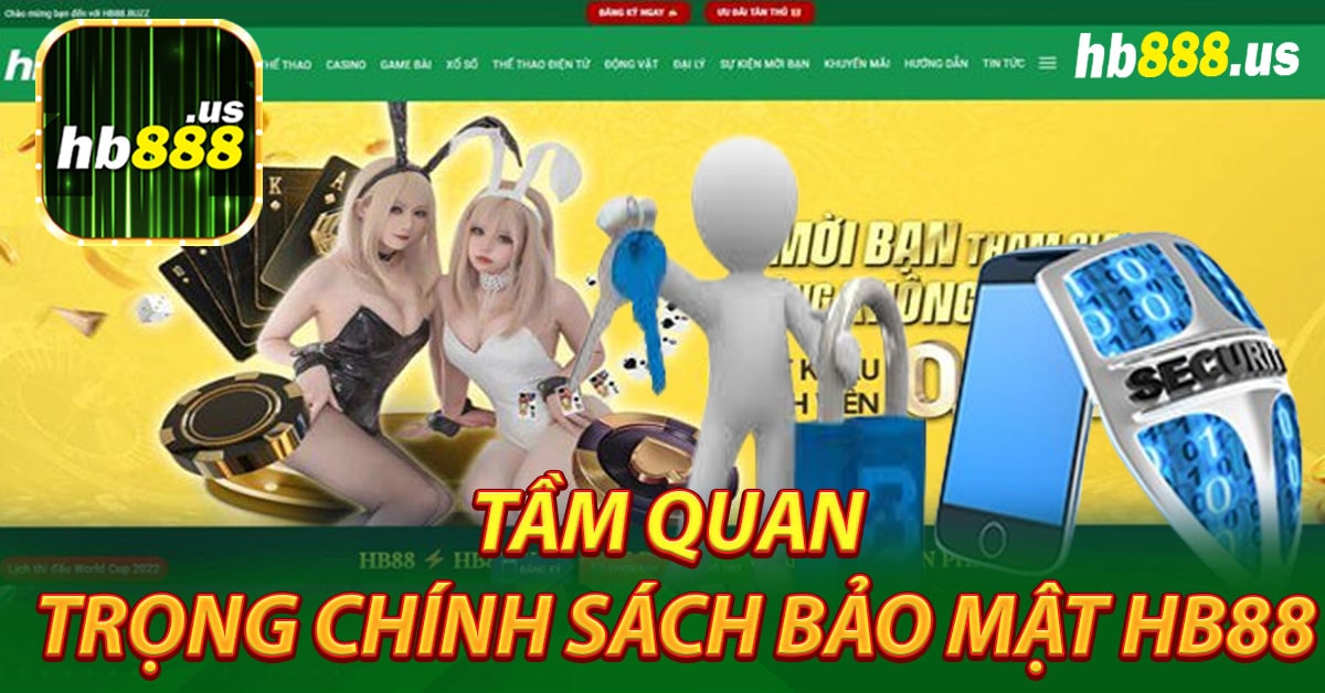 Chính sách bảo mật HB88 và Tầm quan trọng của nó
