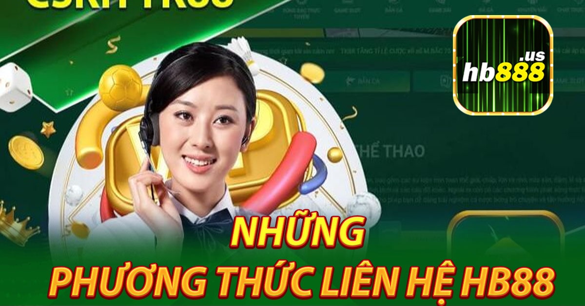 Hướng dẫn cách liên hệ Hb88 qua các phương thức
