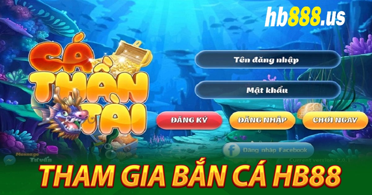 Hướng dẫn tham gia bắn cá Hb88