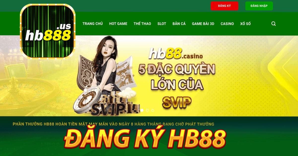 Lý do nên đăng ký Hb88