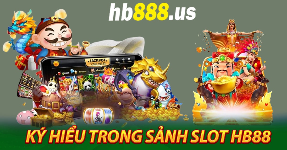 Một số ký hiểu trong sảnh slot Hb88