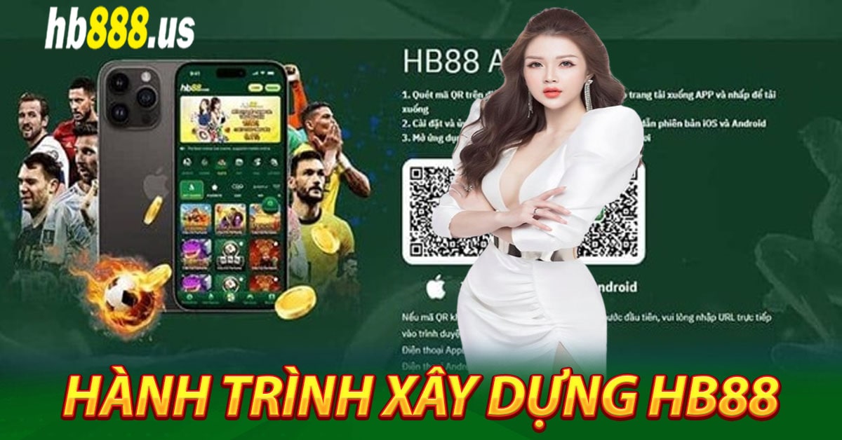Sự lãnh đạo và hành trình xây dựng lên Hb88