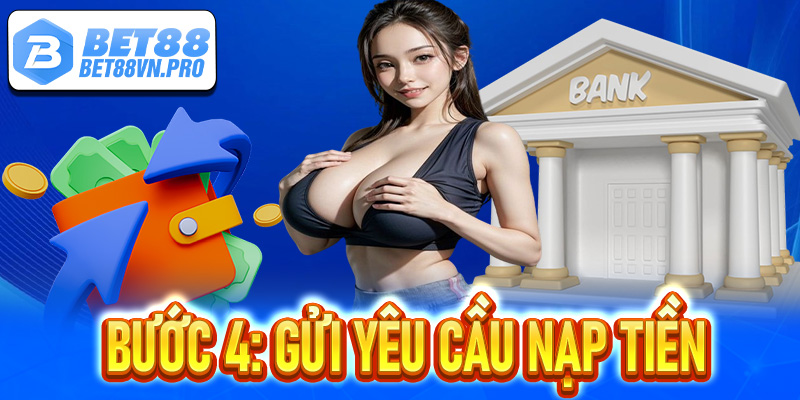 Bước 4: Gửi yêu cầu nạp tiền