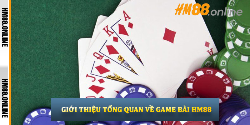 Giới thiệu tổng quan về game bài HM88