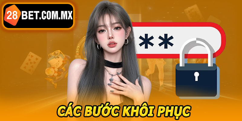 Các Bước Khôi Phục Khi Quên Mật Khẩu 28BET