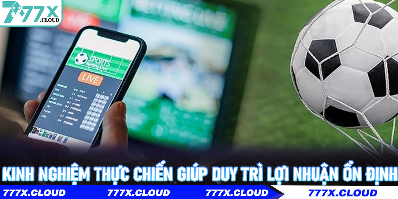 Kinh nghiệm thực chiến giúp duy trì lợi nhuận ổn địnhKinh nghiệm thực chiến giúp duy trì lợi nhuận ổn định