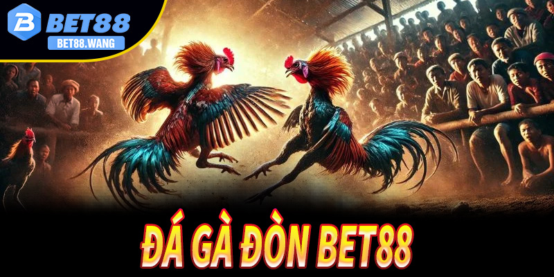 Tổng quan về hình thức Đá Gà Đòn Bet88 trực tuyến