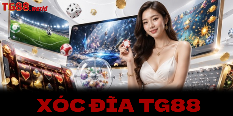 Xóc đĩa TG88 – Trải nghiệm game dân gian đổi thưởng hấp dẫn