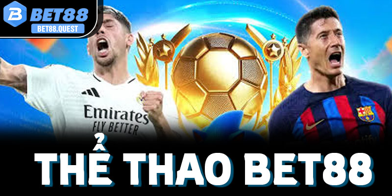 Giới thiệu sảnh thể thao Bet88 uy tín hàng đầu