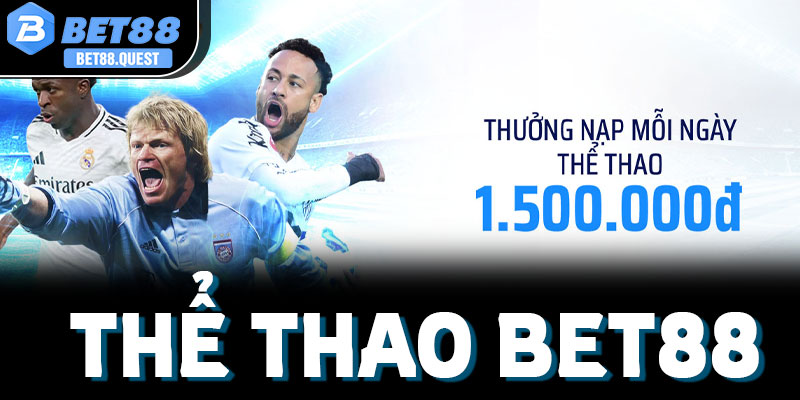 Sảnh thể thao Bet88 - Cá cược đỉnh cao, kèo thơm mỗi ngày
